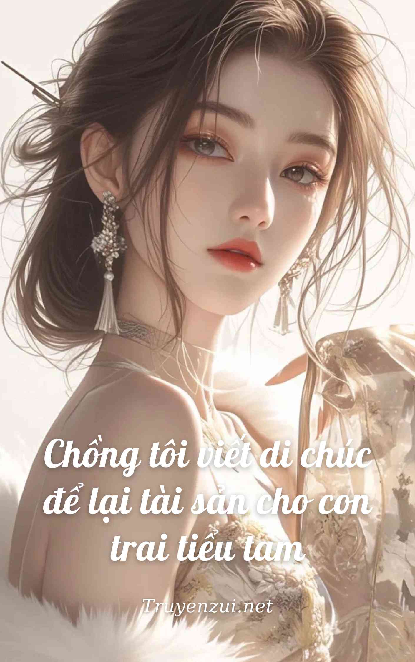 Chồng tôi viết di chúc để lại tài sản cho con trai tiểu tam