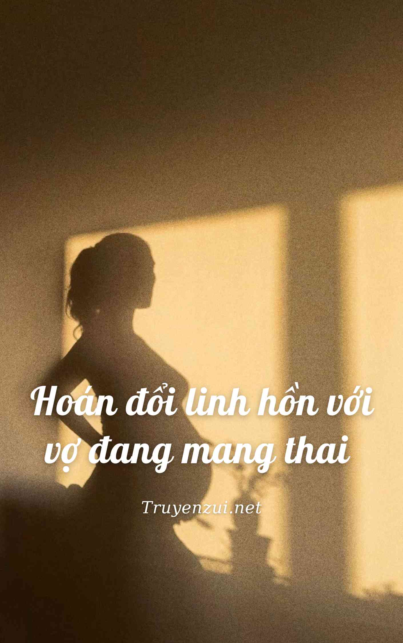 Hoán đổi linh hồn với vợ đang mang thai